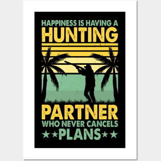 Happiness Is Having A Hunting Partner Who Never Cancels Plan T shirt For Women Posters and Art